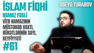 61. Vitr namazının müstəhəb vaxtı rükətlərinin sayı keyfiyyəti I Fəcr TV