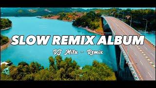 Enak Buat Santai  DJ Slow Remix Full Album Lagu Barat  DJ Milu Remix 