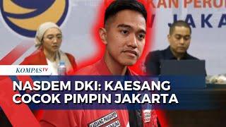 NasDem Harapkan Kaesang Pangarep Maju di Pilkada Jakarta 2024 Berpasangan dengan Siapa?