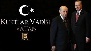 Kurtlar Vadisi Vatan - Recep Tayyip Erdogan ve Bahceli ᴴᴰ