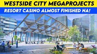 Westside City Megaprojects Almost Finished na