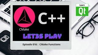 CMake-Episode 016 CMake functions  CMake Starts Here