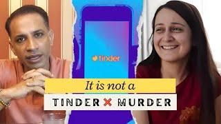 Its NOT a Tinder Murder  The Priya Seth story   BhattNaturally  Nitin Bhatt