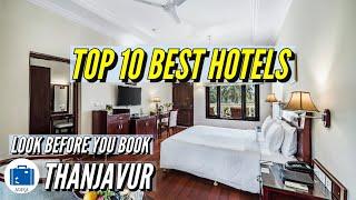 Best Hotels In Thanjavur  Best Place To Stay in Thanjavur  5 Star Reviews