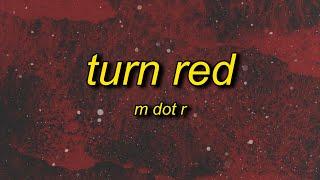 MdotR - Turn Red Lyrics  big bomboclat spliff a buss inna mi head
