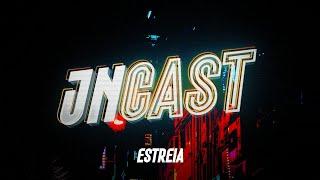 JNCAST -  ESTREIA  - 070324