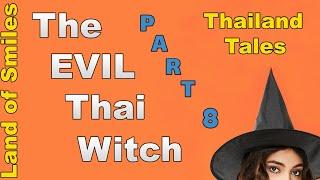 The Evil Thai Witch Love Story Part 8 2020