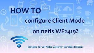 How to Configure Client Mode on Netis WF2419