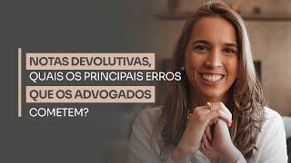 Notas devolutivas quais os principais erros que os advogados cometem?