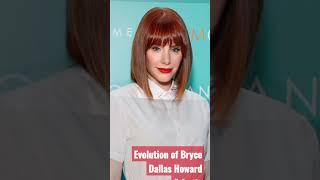 Evolution of Bryce Dallas Howard