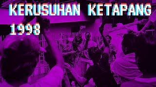 KERUSUHAN KETAPANG 1998  Indonesian Tragedy #018