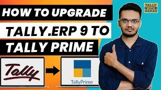 How To Upgrade Tally ERP 9 To Tally Prime  Tally ERP 9 To Tally Prime