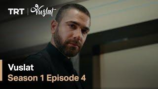 Vuslat - Season 1 Episode 4 English Subtitles