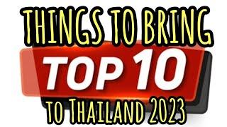 TOP 10 THINGS YOU NEED TO PACK AND BRING WHEN VISITING THAILAND IN 2023