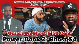 GHOST Is Alive OMARI Hints at Ghost Return Calls 50 Cent his Boss  Power Book II Ghost Season 4