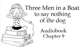 Трое в лодке не считая собаки. Глава 9. Аудиокнига на английском.