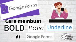 Cara membuat bold italic underline di google form #tutorialgoogleform