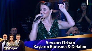 Sevcan Orhan - KAŞLARIN KARASINA & DELALIM