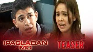 Akin Ka Lang October 18 2014  Ipaglaban Mo Teaser