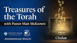 Treasures of the Torah Parashat  Cukat