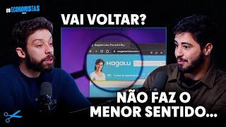 MAGALU VAI VOLTAR? AINDA VALE A PENA COMPRAR MGLU3?  Os Economistas 122