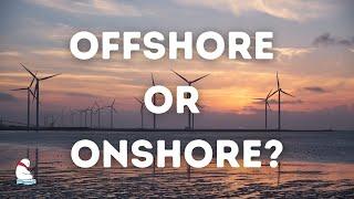 Which is Best Offshore or Onshore Wind Energy?