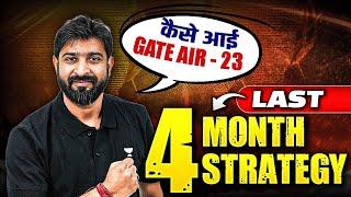 GATE 2025  Last 4 Months Master Strategy By GATE Under AIR - 23    GATE 2025 Preparation