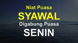 Niat Puasa Syawal digabung Puasa Senin