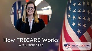 How TRICARE Insurance Works with Medicare