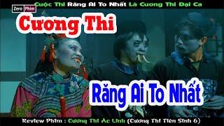 Cương Thi Tổ Chức Thi Răng Ai To Nhất.Review Phim Quỷ Nhập Tràng CươngThi Tiên Sinh 6