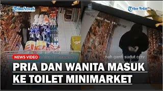 Pria dan Wanita Terekam CCTV Masuk ke Toilet Minimarket Keluar Setelah Diteriaki Karyawan