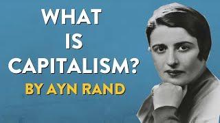 Ayn Rand - What Is Capitalism? full course