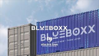 BlueBoXX – Electric Love Festival