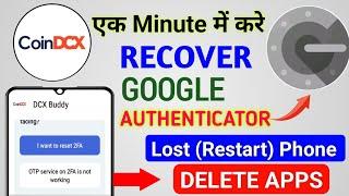 CoinDCX Google authentication Reset  How to Recover Google authentication?  lost phone data.