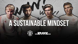 A Sustainable Mindset  Manchester United x @dhl