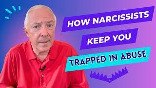 How Narcissists Keep You Trapped In Abuse