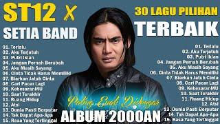 ST12 FULL ALBUM - ST12 SETIA BAND - LAGU ST12 SETIA BAND TERBAIK TERPOPULER