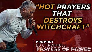 PRAYERS THAT DISMANTLE  WITCHCRAFT ATTACKS  Ed Citronnelli