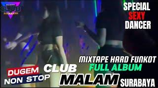 MIXTAPE HARD FUNKOT FULL ALBUM CLUB MALAM SURABAYA SPECAL SEXY DANCER