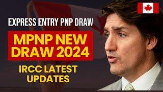 Express Entry PNP Draw MPNP New Draw 2024  Canada Immigration  IRCC latest Updates