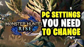 Monster Hunter Rise PC Change these settings to improve your experience