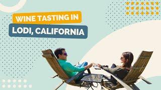 Wine Tasting for a Weekend in Lodi California