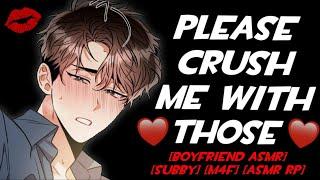 Subby Boyfriend WANTS your THICC THIGHS   Boyfriend ASMR M4F Making Out?
