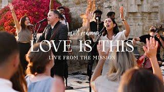 Matt Redman - Love is This ft. May Angeles Live From The Mission