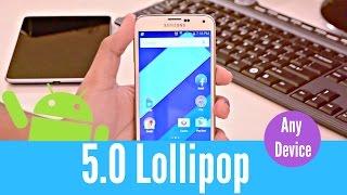 Android 5.0 Lollipop on Any Android Device