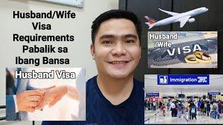 HUSBAND OR WIFE VISA TRAVEL REQUIREMENTS PABALIK SA IBANG BANSA  IMMIGRATION REQUIREMENTS.