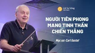 Mang Trong Mình Tinh Thần Chiến Thắng  Mục Sư Carl Gustaf  Bài Giảng Truyền Cảm Hứng