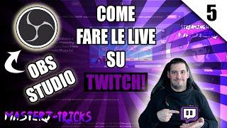 obs studio - tutorial ita - come fare live su twitch