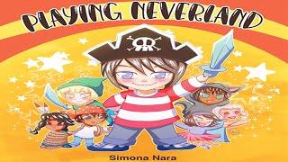 PLAYING NEVERLAND by Simona Nara  Kids Books Read Aloud  Read Aloud Kids Book  Childrens Books