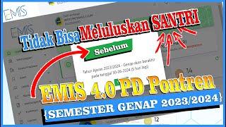 TIDAK BISA MELULUSKAN SANTRI SEBELUM BERAHIR SEMESTER GENAP 20232024 EMIS PD PONTREN